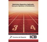 Nutrición Deportiva Aplicada: Guía para Optimizar el Rendimiento (SIN COLECCION)