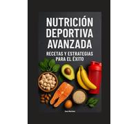 Nutrición Deportiva Avanzada: Recetas y Estrategias para el Éxito