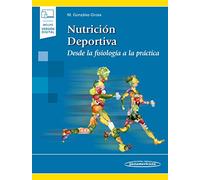 Nutrición deportiva: Desde La Fisiología A La Práctica (incluye versión digital)