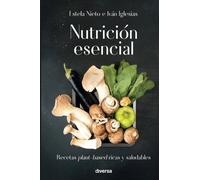 Nutrición esencial: Recetas plant-based ricas y saludables (Cocina natural)