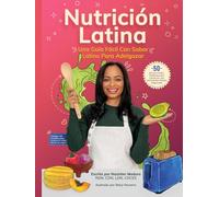 Nutrición Latina: Una guía fácil con sabor latino para adelgazar