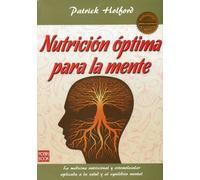 Nutrición Óptima Para La Mente. La Medicina Nutricional Y Ortomolecular Aplicada A La Salud Y Al Equilibrio Mental (Masters Salud (robin Book))