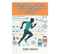 Nutrición para Atletas de Resistencia: Carrera de Larga Distancia y Ciclismo