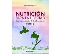 Nutrición Para La Libertad - Tomo I