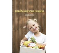 NUTRICION PEDIATRICA EN ENFERMERIA | Beatriz Ruiz Derlinchan, Miguel Ángel Ruiz Jiménez