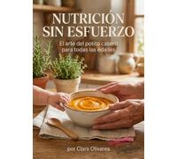 Nutrición sin esfuerzo: El arte del potito casero para todas las edades.