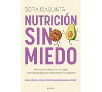 Nutrición sin miedo: Descubre los mitos que te han colado y toma las riendas de tu sistema endocrino y digestivo (GROU)