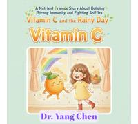 Nutrient Friends: A Child's Journey to Healthy Eating: Book 1: Vitamin C and the Rainy Day