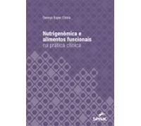 Nutrigenômica E Alimentos Funcionais Na Prática Clínica (ebook)