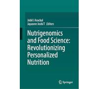Nutrigenomics and Food Science: Revolutionizing Personalized Nutrition
