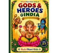 NutriNani Kids: Gods & Heroes of India | Learning & Coloring Book for Kids Ages 3-7: Fun Facts, Coloring Pages, Activities, Hindi Words, Mazes, and ... (NutriNani Kids - Explore India Series)