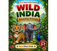 NutriNani Kids: Wild India Animals for Kids - Learning & Coloring Book (Ages 3-7): Learn Indian Animals, Hindi Words, Fun Facts & Activities - ... (NutriNani Kids - Explore India Series)