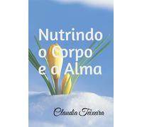 Nutrindo o Corpo e a Alma