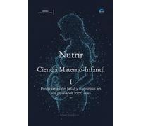 Nutrir Ciencia Materno-Infantil I: Programación fetal y nutrición en los primeros 1000 días