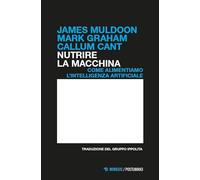 Nutrire la macchina. Come alimentiamo l’intelligenza artificiale (Postuman3)