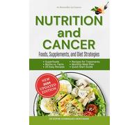 NUTRITION and CANCER: Foods, Supplements, and Diet Strategies (Smart Nutrition)