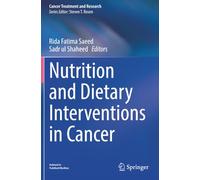 Nutrition and Dietary Interventions in Cancer (Cancer Treatment and Research)