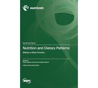 Nutrition and Dietary Patterns: Effects on Brain Function