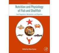 Nutrition and Physiology of Fish and Shellfish: Feed Regulation, Metabolism, and Digestion