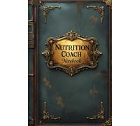 Nutrition coach notebook: lined journal for men women work