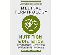 Nutrition & Dietetics Medical Terminology Guide (English & Spanish)