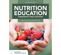 Nutrition Education: Linking Research, Theory, And Practice