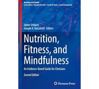 Nutrition, Fitness, and Mindfulness: An Evidence-Based Guide for Clinicians (Nutrition and Health)