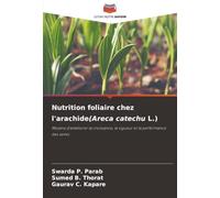 Nutrition foliaire chez l'arachide(Areca catechu L.): Moyens d'améliorer la croissance, la vigueur et la performance des semis