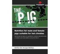 Nutrition for male and female pigs suitable for hot climates