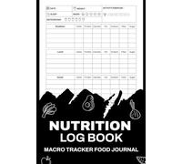 Nutrition Log Book Macro Tracker Food Journal: This Book Tracking Calories, Carbs, Protein & Fats & Diet Tracker