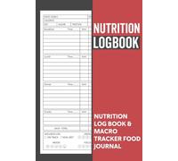 Nutrition Log Book: Track Your Meals, Carbs, Calories, Fat, Protein, Sugar, Sodium & Fiber - Carb and Calorie Counter Book