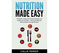 Nutrition Made Easy: A Nutrition Guide for Nursing Students and Healthcare Providers - Quick and Effective Memorization Through Rhymes (Meds Made Easy)