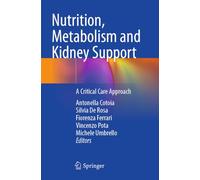 Nutrition, Metabolism and Kidney Support: A Critical Care Approach