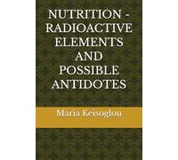 NUTRITION - RADIOACTIVE ELEMENTS AND POSSIBLE ANTIDOTES: 30 (Greek books / The book of souls - Love made of sound - Quantum soul)