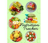 Nutrition Tracker: Daily Food Journal and Macro Logbook for Tracking Meals, Protein, Carbs, Fat, Calories, Water, and Well