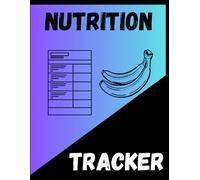 Nutrition Tracker: Log Your Meals, Macros, and Health Goals for a Balanced Lifestyle