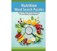 Nutrition Word Search Puzzles: Easy-To-Read Word Search Book for Elderly and Beginners | 50+ Unique Word Puzzles |