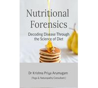 Nutritional Forensics: Decoding Disease Through the Science of Diet