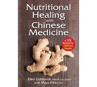 Nutritional Healing with Chinese Medicine: + 175 Recipes for Optimal Health