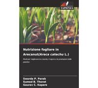 Nutrizione fogliare in Arecanut(Areca catechu L.): Modi per migliorare la crescita, il vigore e le prestazioni delle piantine