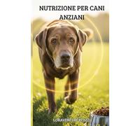 Nutrizione per Cani Anziani: Scopri i segreti per una dieta sana e bilanciata per il tuo cane anziano