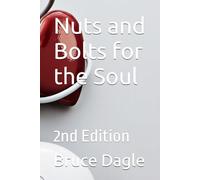 Nuts and Bolts for the Soul: 2nd Edition