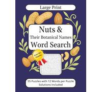 Nuts & Their Botanical Names Word Search Puzzle Book Large Print: Discover the World of Nuts! Fun, Brain-Boosting Puzzles Featuring Almonds, Walnuts, ... 110 Pages | 50+ Puzzles | 12 Words per Puzzle