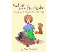 Nuttier than a Fruitcake: A Memoir of Batter, Blunders & Becoming