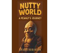 Nutty World: A Peanut’s Journey