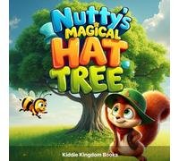 Nutty's Magical Hat Tree: A Tale of Growing Friendship (Little Laughs & Lessons: Funny Illustrated Bedtime Stories for Kids (Ages 2-6))