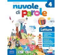 Nuvole di parole. Con Letture, Scrittura, Grammatica con Quaderno, Arte e Musica 4-5. Per la 4 ͣ classe della Scuola elementare. Con e-book. Con espansione online (Vol. 1)
