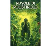 Nuvole di Polistirolo: Racconto breve di narrativa contemporanea italiana. Distopico, post apocalittico e controverso