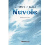 Nuvole. Il mondo in tasca. Ediz. a colori (Acchiappastorie)