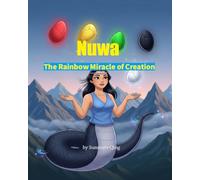 Nuwa_ The Rainbow Miracle of Creation: An Ancient Chinese Mythology Picture Book for Kids (Legends of Chinese Mythology)
